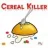 Cereal_Killer